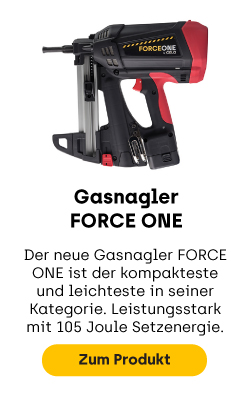 Gasnagler FORCE ONE, der neue Gasnagler FORCE ONE ist der kompakteste und leichteste siner Kategorie. Leistungstark mit 105 Joule Setzenergie.