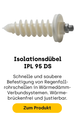 Isolationsplattendübel IPL 95 DS für Regenfallrohre, schnelle und saubere Befestigung von Regenfallrohren in Wärmedämmverbundsystemem. Wärmebrückenfrei, dank Dichtung und einfach nachträglich justierbar.